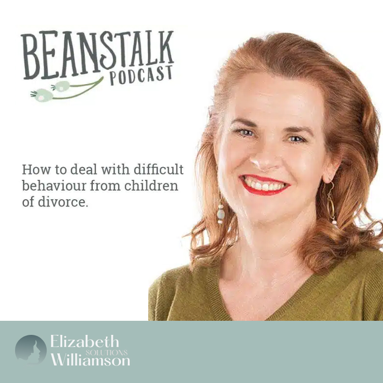 Beanstalk Podcast with Sally Love showing an image of Elizabeth and text: How to deal with difficult behaviour from children of divorce.